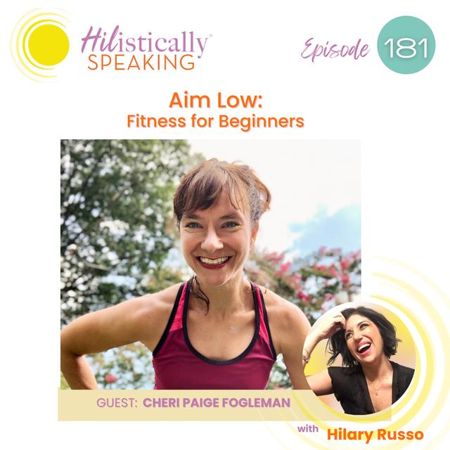 Ep181 - Aim Low: Fitness for Beginners with Cheri Paige Fogleman - podcast episode cover