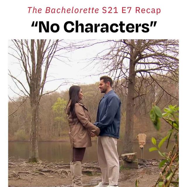 "No Characters" | 'The Bachelorette' S21 E7 - podcast episode cover