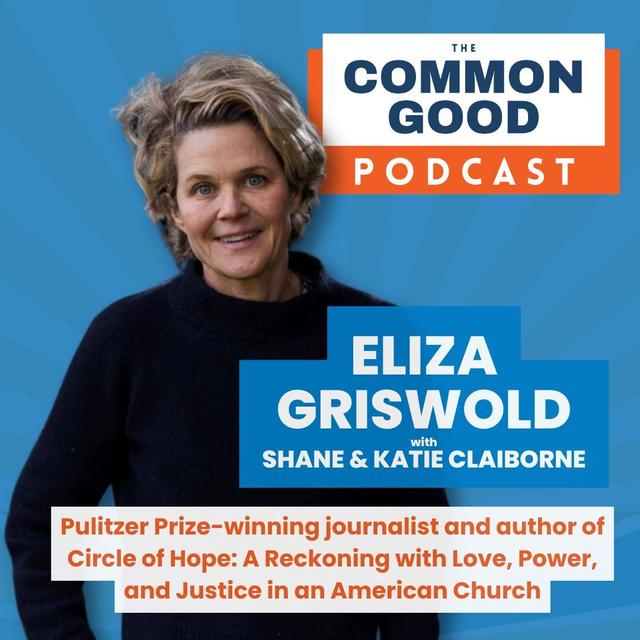 Circle of Hope - A Conversation with Eliza Griswold and Shane & Katie Claiborne - podcast episode cover