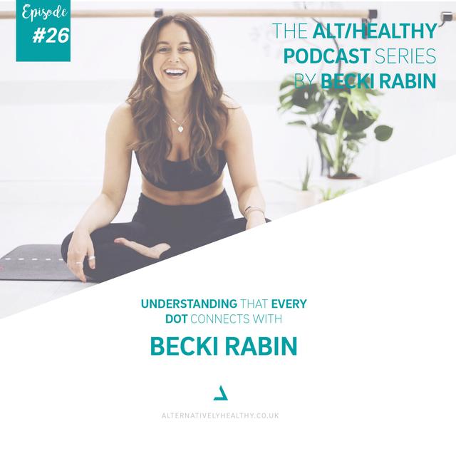 EPISODE 26: UNDERSTANDING THAT THE DOTS CONNECT WITH BECKI RABIN - podcast episode cover