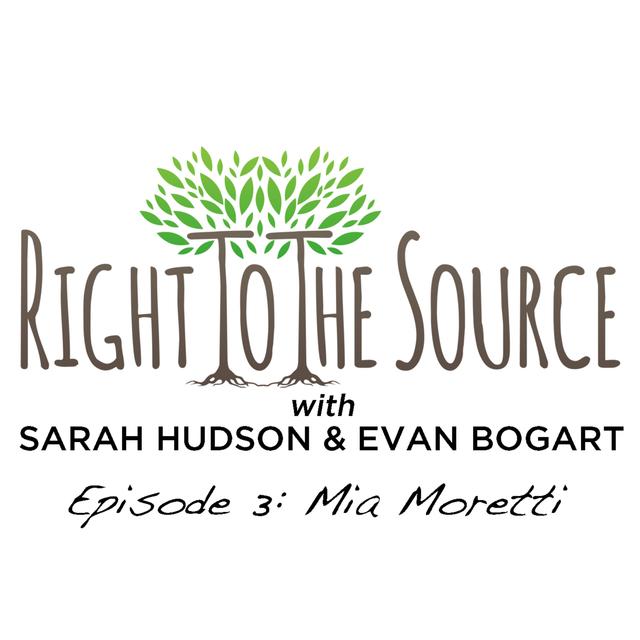 Right To The Source with Mia Moretti - podcast episode cover