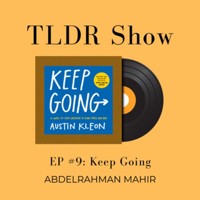 EP#9 Keep Going | TLDR Show - podcast episode cover