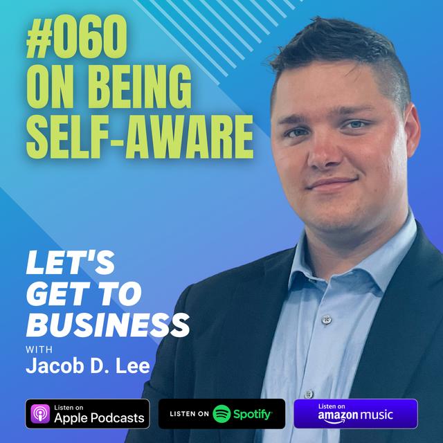 060 ON BEING SELF-AWARE by Jacob D Lee - podcast episode cover