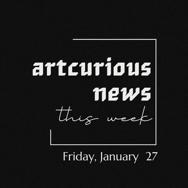 ArtCurious News This Week: January 27, 2023 - podcast episode cover