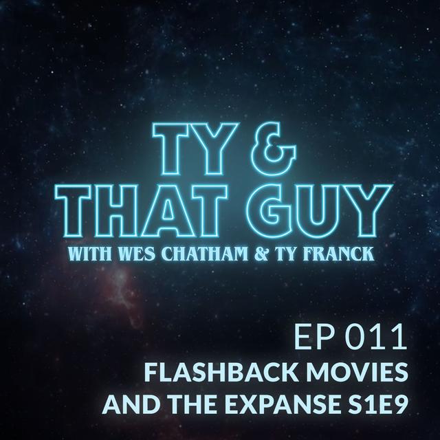 Ep. 011 - Flashback Movies & The Expanse S1E9 - podcast episode cover