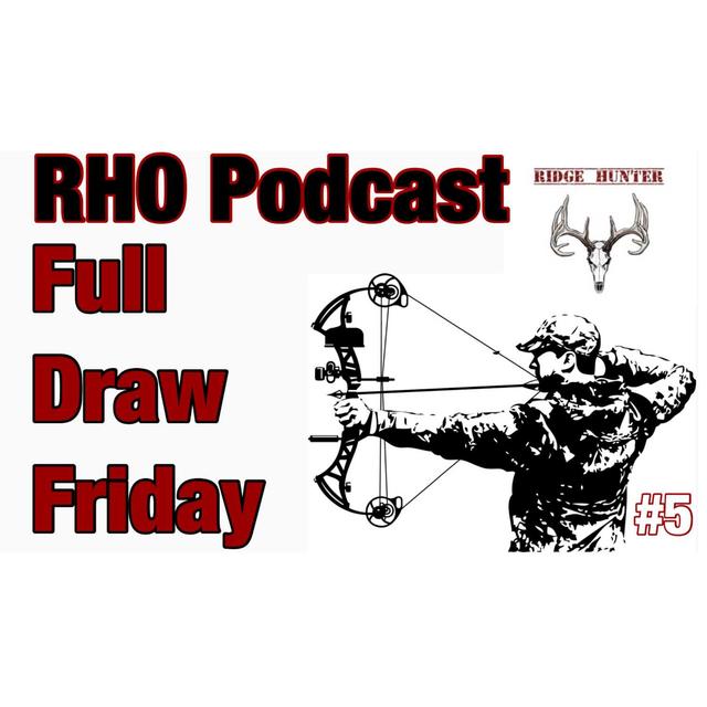 Full Draw Friday #5 | Hunting the Heat in November - podcast episode cover