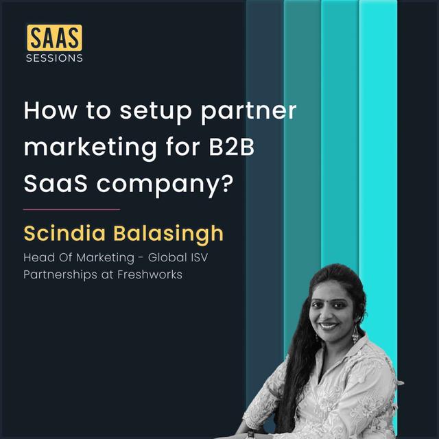 S3E11 - How to setup partner marketing for B2B SaaS company? ft. Scindia Balasingh, Head Of Marketing - Global ISV Partnerships at Freshworks - podcast episode cover