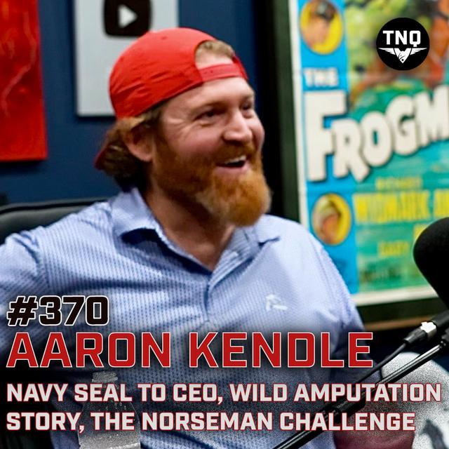 Aaron Kendle: Navy SEAL To CEO, Overcoming A Freak Accident Amputation, Norseman Xtreme Triathlon - podcast episode cover