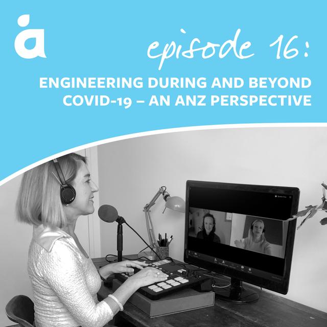 Engineering during and beyond COVID-19 – an ANZ perspective - podcast episode cover