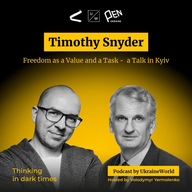 Timothy Snyder: Freedom as a Value and a Task - a Talk in Kyiv - podcast episode cover