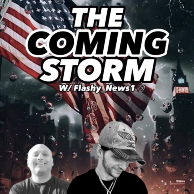 THE COMING STORM! W/ Flashy_News1 & Trebles Garcia - podcast episode cover