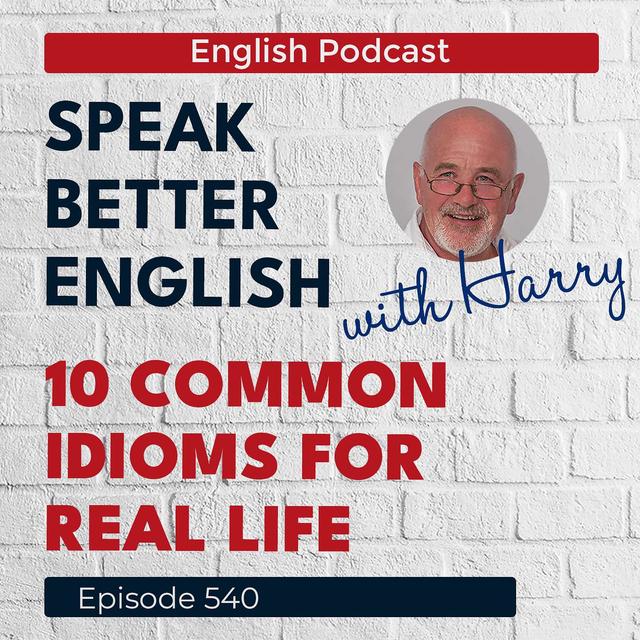 Speak Better English with Harry | Episode 540 - podcast episode cover