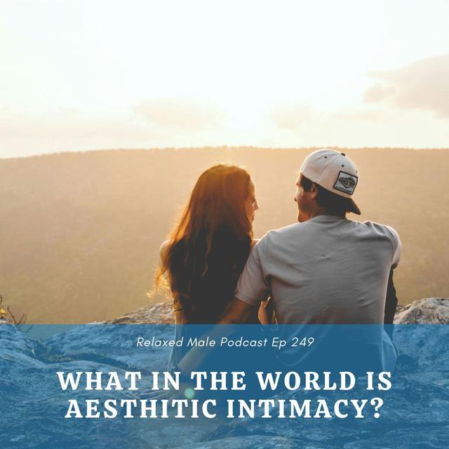 What in The World is Aesthetic Intimacy? - podcast episode cover