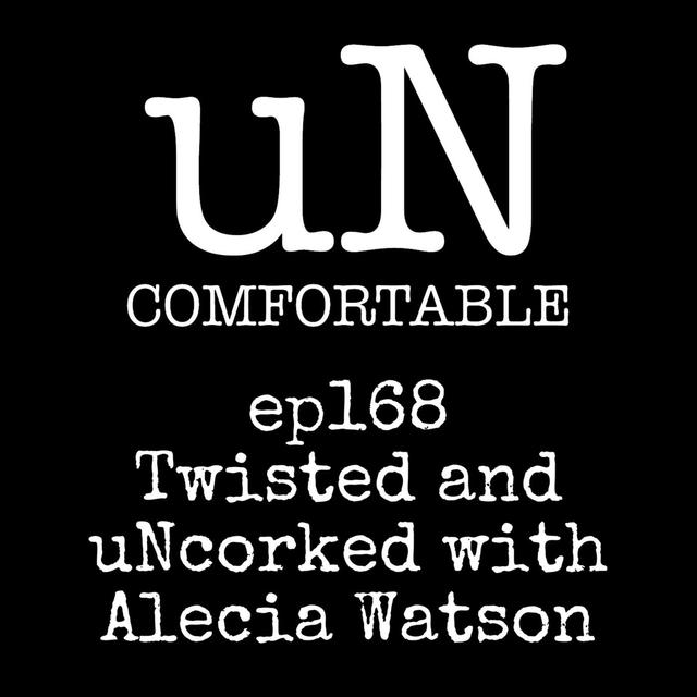 ep168 Twisted and uNcorked with Alecia Watson - podcast episode cover