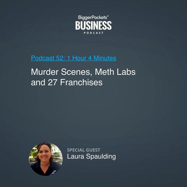 52: Murder Scenes, Meth Labs, and 27 Franchises with Laura Spaulding - podcast episode cover