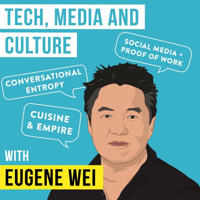 Eugene Wei – Tech, Media, and Culture - [Invest Like the Best, EP.118] - podcast episode cover