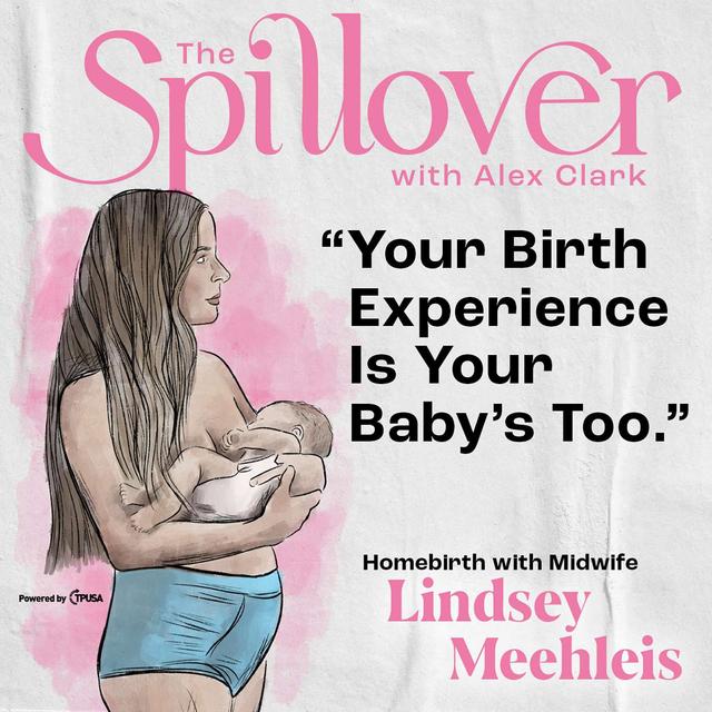 “Your Birth Experience Is Your Baby’s Too.” - Home Birth w/ Midwife Lindsey Meehleis - podcast episode cover