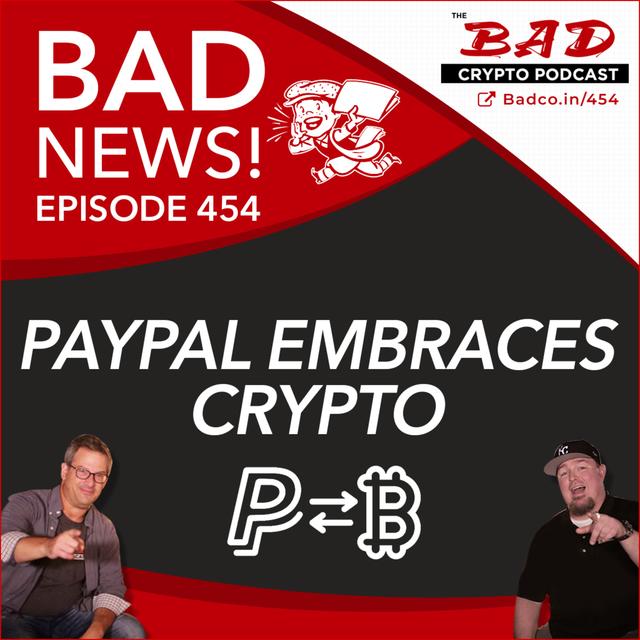 Paypal Embraces Crypto - Bad News For Thursday, Oct 22nd - podcast episode cover