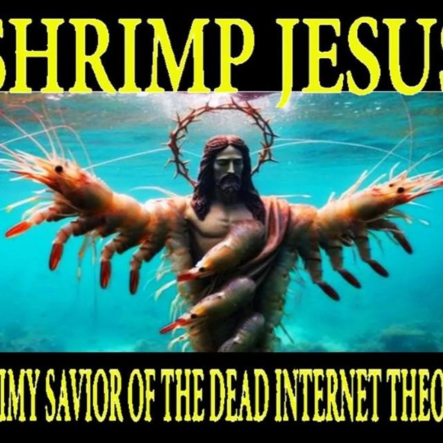 Show sample for 4/19/24: SHRIMP JESUS - SLIMY SAVIOR OF THE DEAD INTERNET THEORY - podcast episode cover