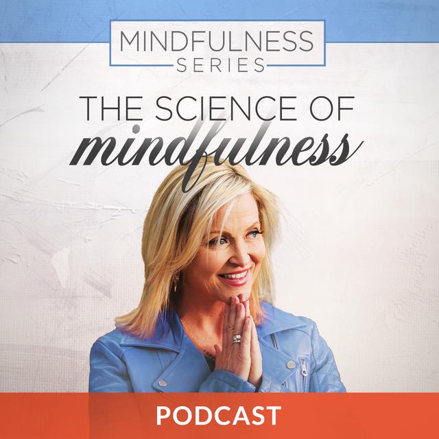 Mindfulness Series 7: The Science of Mindfulness - podcast episode cover