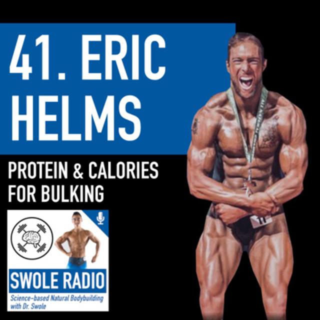 41. Eric Helms: Optimizing Protein & Calories for Bulking - podcast episode cover