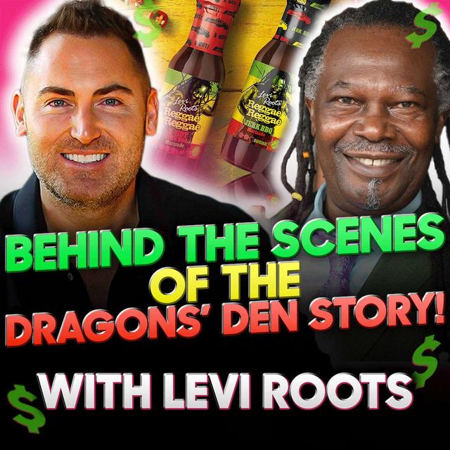 Behind the Scenes of Dragons Den! Podcast w/Levi Roots - podcast episode cover