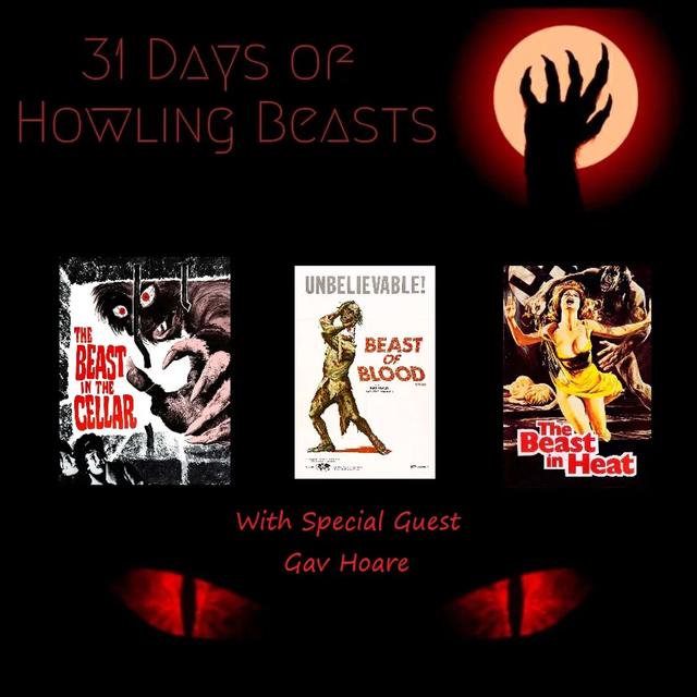 31 Days of Howling Beasts Days 11-13 (The Beast In The Cellar/Beast Of Blood/The Beast In Heat) - podcast episode cover
