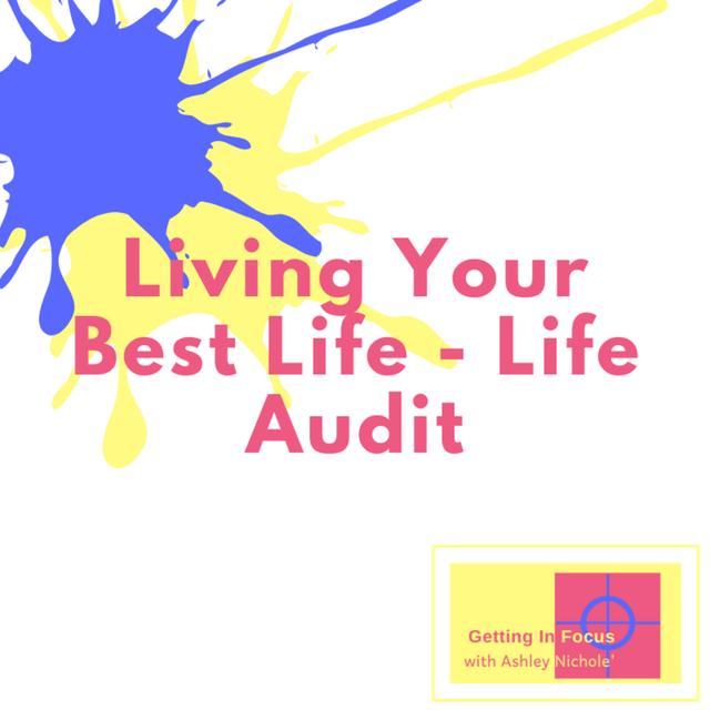 Living Your Best Life - Life Audit - podcast episode cover