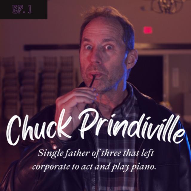 Chuck Prindiville | Single Father of 3 Now Focusing on Dreams - podcast episode cover