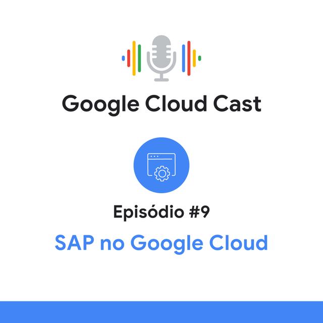 #9 - SAP no Google Cloud - podcast episode cover