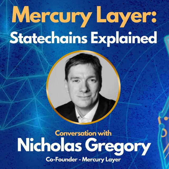 Mercury Layer: Statechains Explained with Nicholas Gregory - Co-Founder of Mercury Layer - podcast episode cover