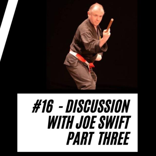 #16   Discussion with Joe Swift - Part Three - podcast episode cover