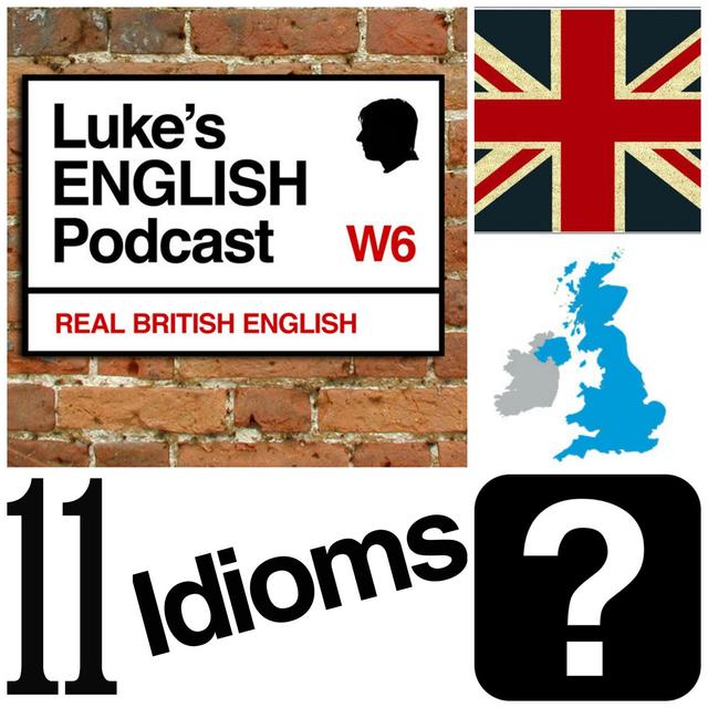 242. 11 Idioms Only Brits Understand (really?) - podcast episode cover