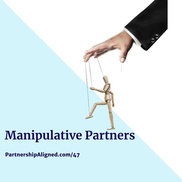 Ep 47 - Manipulative Partners - podcast episode cover