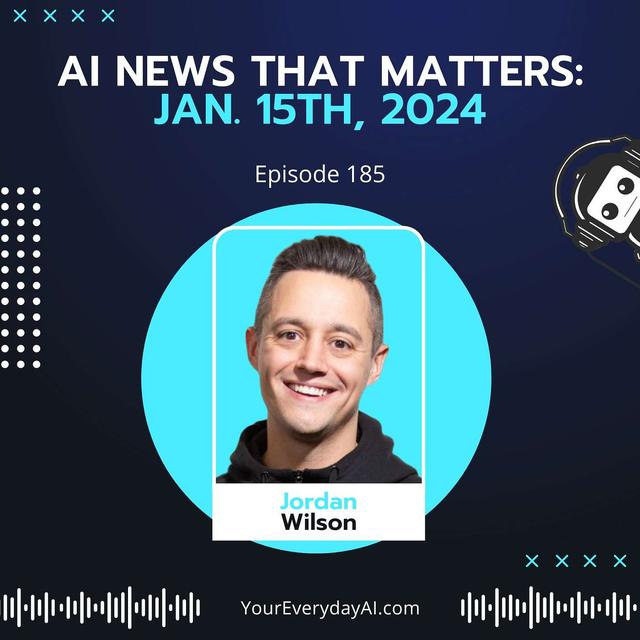 EP 185: AI News That Matters - Jan. 15th, 2024 - podcast episode cover