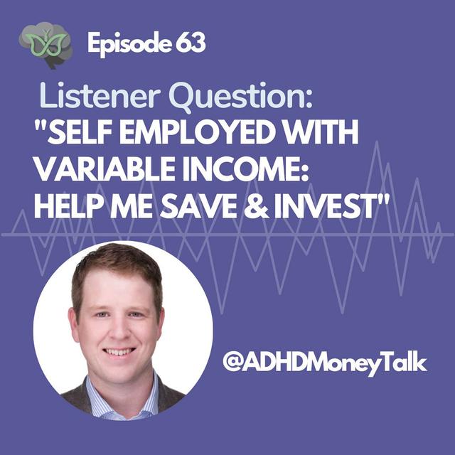 I am Self Employed with Variable Income. Help me Save and Invest - podcast episode cover