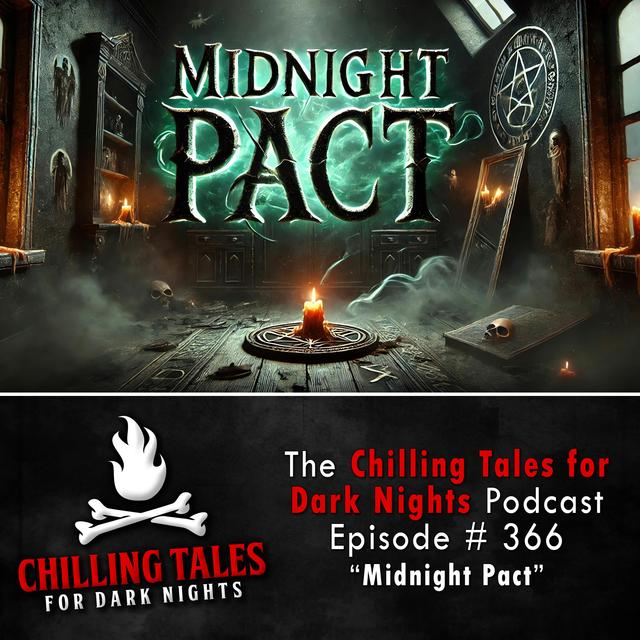 366: Midnight Pact - Chilling Tales for Dark Nights - podcast episode cover