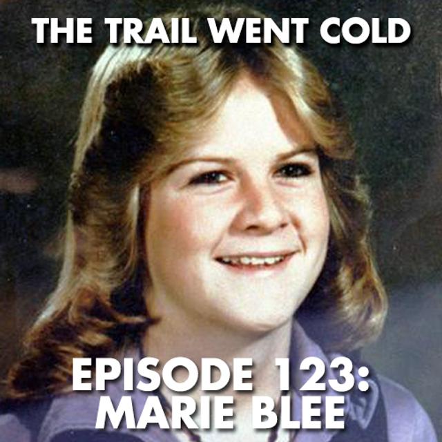 The Trail Went Cold - Episode 123 - Marie Blee - podcast episode cover