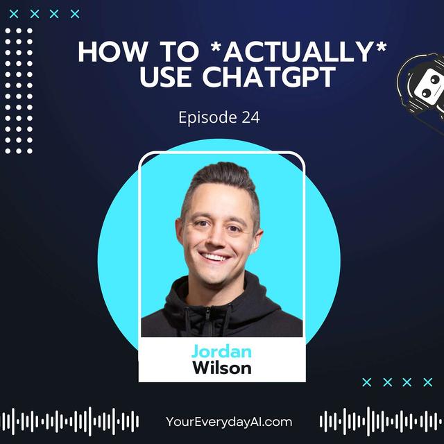 EP 24: How To *Actually* Use ChatGPT - podcast episode cover