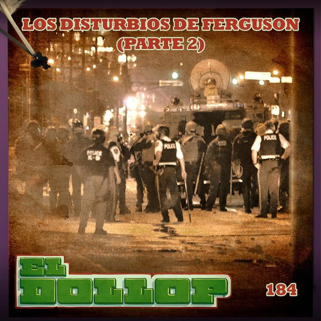 E184: Los Disturbios de Ferguson (Parte 2) - podcast episode cover