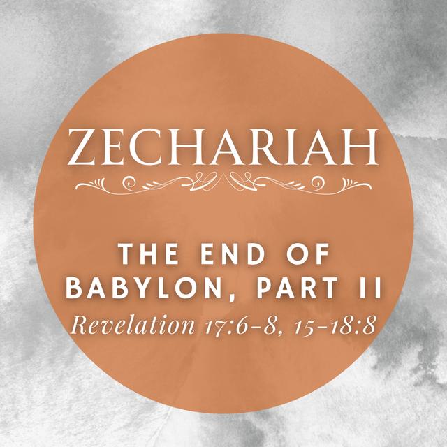 Revelation 17:6-8, 15-18:8 // The End of Babylon, Part 2 - podcast episode cover
