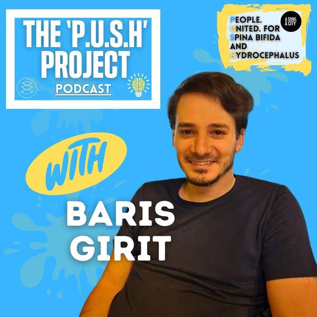 The ‘P.U.S.H’ Project Podcast: SEASON 4 - EP: 124 With Baris Girit - podcast episode cover