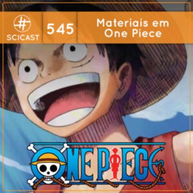 Ciência dos materiais em One Piece (SciCast #545) - podcast episode cover