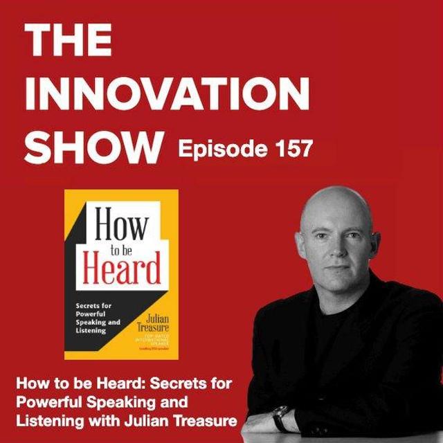 How to be Heard: Secrets for Powerful Speaking and Listening with Julian Treasure - podcast episode cover