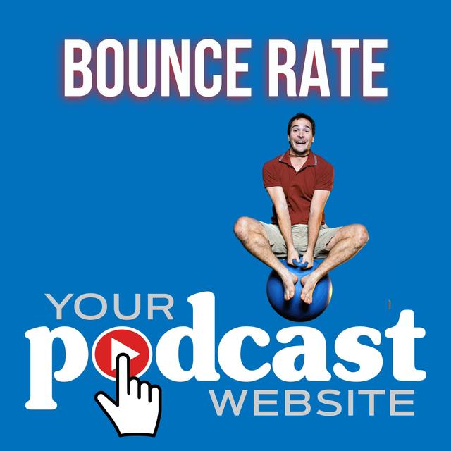 Bounce Rate Explained: Essential Tips for Podcasters to Improve Website Engagement - podcast episode cover