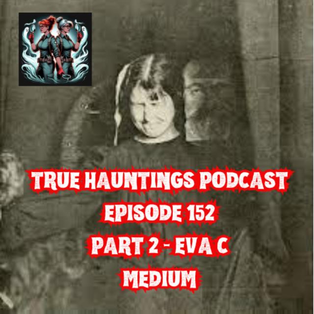Case 152: Eva Carriere - Physical Medium - PART 2 - podcast episode cover