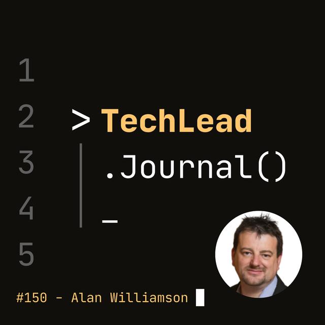 #150 - How to Think Like a CTO - Alan Williamson - podcast episode cover