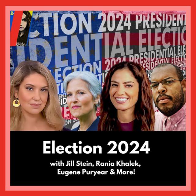 Election 2024 Results Coverage with Jill Stein, Rania Khalek, Eugene Puryear & More! - podcast episode cover