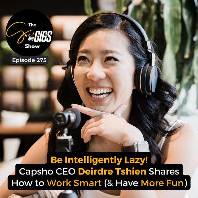 Be Intelligently Lazy! Capsho CEO Deirdre Tshien Shares How to Work Smart (& Have More Fun) - podcast episode cover
