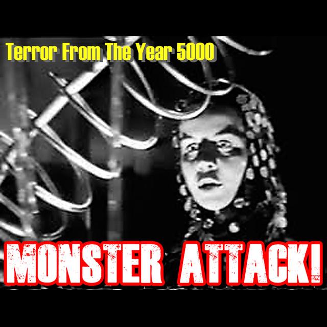 Terror From The Year 5000| Monster Attack! Ep.167 - podcast episode cover